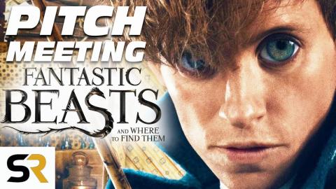 Fantastic Beasts And Where To Find Them Pitch Meeting