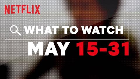 New To Netflix | May Part II | Canada