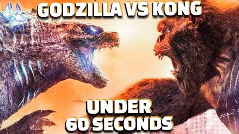 Godzilla vs. Kong In Under 60 Seconds