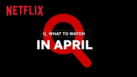 New on Netflix Canada | April 2022