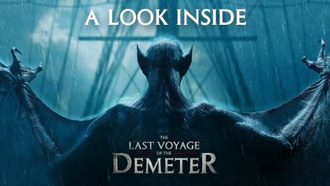 The Last Voyage of the Demeter | A Look Inside Featurette