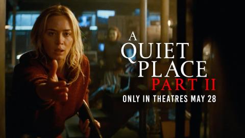 A Quiet Place Part II - Final Trailer Tomorrow