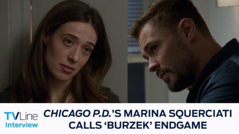 Chicago P.D.’s Marina Squerciati Calls ‘Burzek’ Endgame
