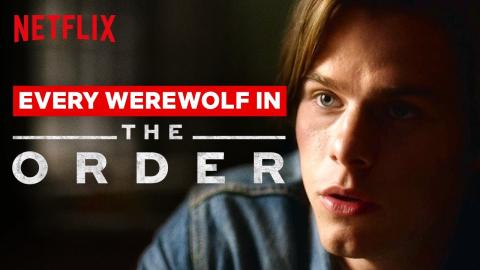 Every Werewolf In The Order | Netflix