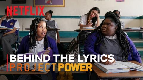 Project Power | Behind The Lyrics | Netflix