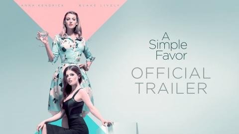 A Simple Favor (2018 Movie) Official Trailer – Anna Kendrick, Blake Lively