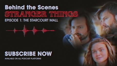 Behind The Scenes: Stranger Things Podcast | Ep. 1 - The Starcourt Mall | Netflix