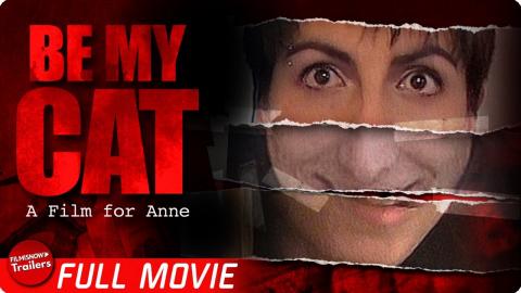 BE MY CAT: A FILM FOR ANNE | FREE FULL HORROR MOVIE | Anne Hathaway Stalker Movie