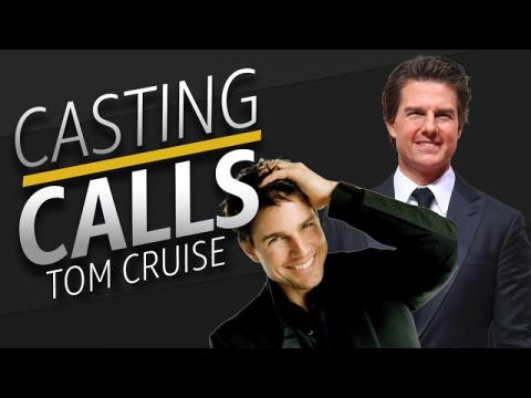 Casting Calls: Tom Cruise