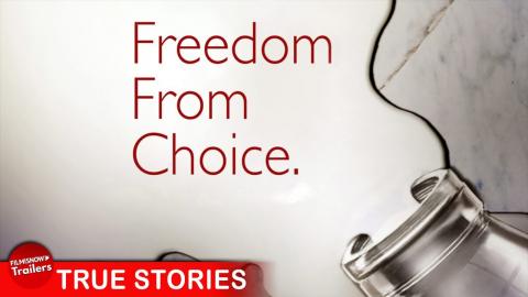 FREEDOM FROM CHOICE - FULL DOCUMENTARY | Conspiracy, Corruption, Loss of Liberties