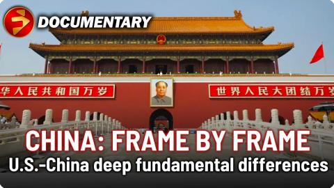 U.S.-China relations | The deep fundamental differences | CHINA: FRAME BY FRAME | Bill Einreinhofer