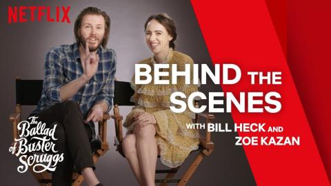 The Ballad of Buster Scruggs | Bill Heck & Zoe Kazan Reveal Secrets | Netflix