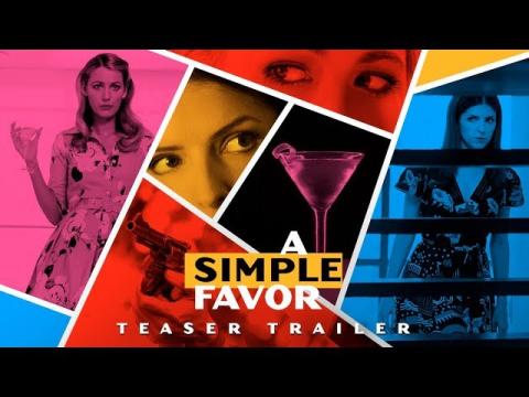 A Simple Favor (2018 Movie) Teaser Trailer “What Happened To Emily?” – Anna Kendrick, Blake Lively