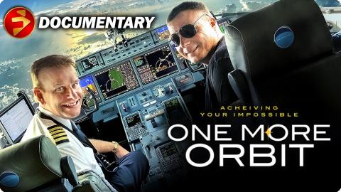 Achieving your impossible | ONE MORE ORBIT | Hamish Harding, Colonel Terry Virts | Documentary