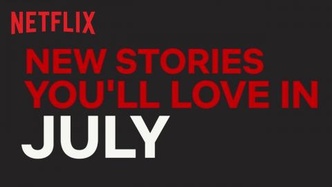 New on Netflix New Zealand | July | Netflix