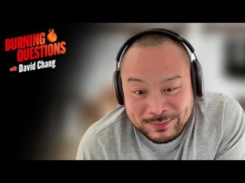 Burning Questions with David Chang ????