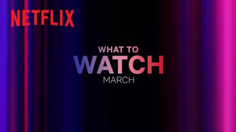 New on Netflix | March 2024