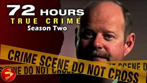 72 HOURS: TRUE CRIME | Season 2: Episodes 10-13 | Crime Investigation Series
