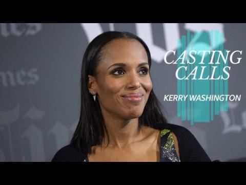 Kerry Washington | CASTING CALLS