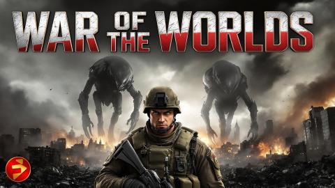 The Invasion Has Begun | WAR OF THE WORLDS | Full Sci-Fi Action Movie