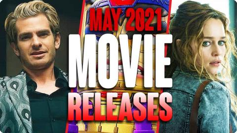 MOVIE RELEASES YOU CAN'T MISS MAY 2021
