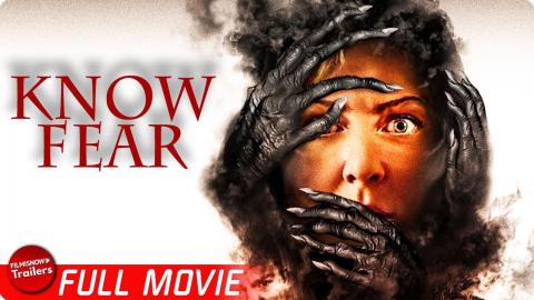 KNOW FEAR | FREE FULL HORROR MOVIE | Demonic Possession, Supernatural Movie