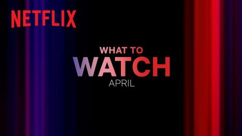 New on Netflix | April 2023