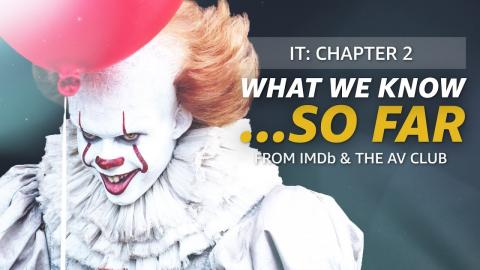 What We Know About 'It: Chapter Two' ... So Far