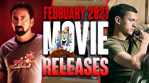 MOVIE RELEASES YOU CAN'T MISS FEBRUARY 2021