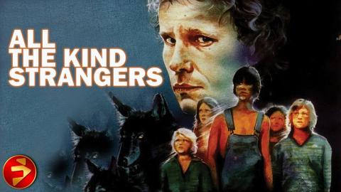 ALL THE KIND STRANGERS | Classic Thriller | Stacy Keach, Samantha Egger, John Savage | Full Movie