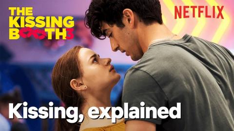 Why Do Humans Kiss? | The Kissing Booth 3 | Netflix