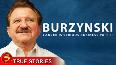 Cancer cure cover-up? BURZYNSKI PART II: CANCER IS A SERIOUS BUSINESS - FULL DOCUMENTARY