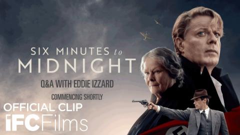 SIX MINUTES TO MIDNIGHT Q&A Global Event (LIVE) with Eddie Izzard & Andy Goddard | IFC Films
