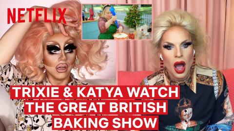 Drag Queens Trixie Mattel & Katya React to The Great British Baking Show | I Like to Watch | Netflix