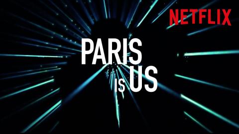 Paris is us | Official Trailer | Netflix