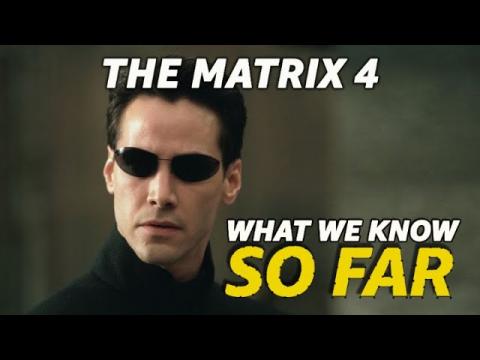 'The Matrix 4' | WHAT WE KNOW SO FAR