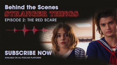 Behind The Scenes: Stranger Things Podcast | Ep. 2 - The Red Scare | Netflix