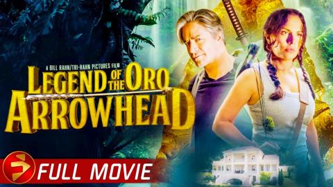 LEGEND OF THE ORO ARROWHEAD | Full Action Adventure Movie | Vanessa Ore, Stephen Thompson