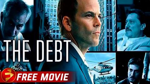 THE DEBT | Drama, Political Thriller | Stephen Dorf, David Strathaim | Free Full Movie