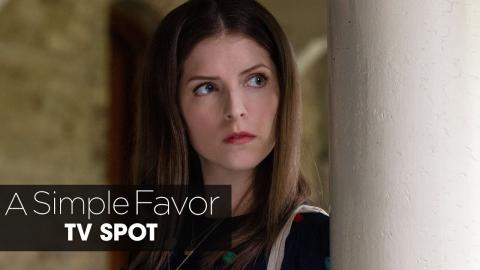 A Simple Favor (2018 Movie) Official TV Spot “Trouble” – Anna Kendrick, Blake Lively