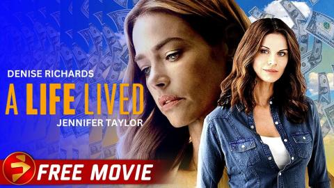 A LIFE LIVED | Drama | Denise Richards, Jennifer Taylor | Free Movie
