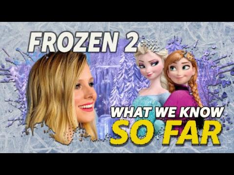 'Frozen 2' .| WHAT WE KNOW SO FAR