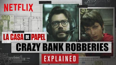 7 Insane Real Money Heists That Could Have Inspired La Casa De Papel | Netflix