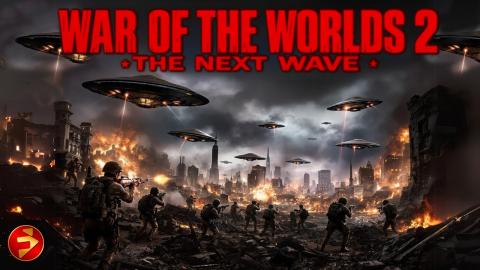 Earth’s Final Battle for Survival | WAR OF THE WORLDS 2: THE NEXT WAVE | Full Sci-Fi Action Movie