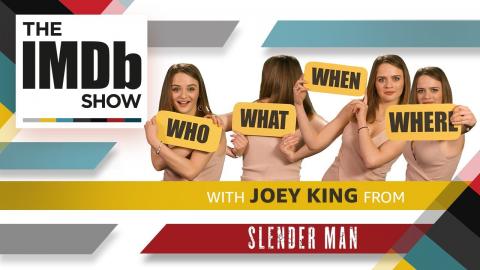 'Slender Man' Star Joey King Wants to Scare You: Who, What, When? | The IMDb Show