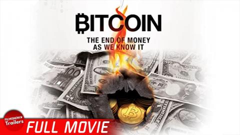 BITCOIN: THE END OF MONEY AS WE KNOW IT | FREE FULL DOCUMENTARY | Award-winning Cryptocurrency