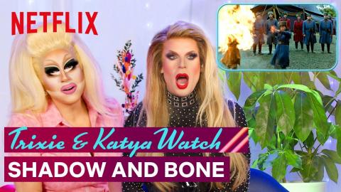Drag Queens Trixie Mattel & Katya React to Shadow & Bone | I Like to Watch | Netflix