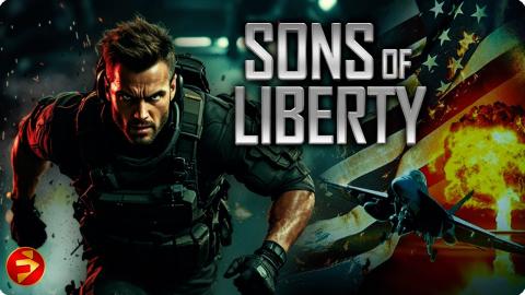 One team. One mission. Stop the unthinkable. | SONS OF LIBERTY | Full Action Movie | Free Movie