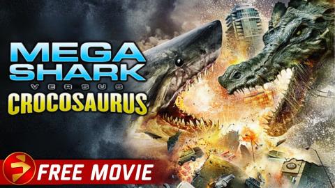 MEGA SHARK vs CROCOSAURUS | Action Creature Sci-Fi Thriller | Free Movie
