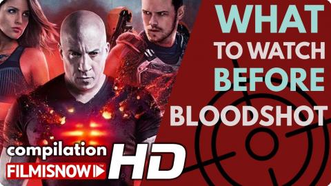 "What to watch before..." BLOODSHOT (2020)